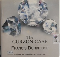 The Curzon Case written by Francis Durbridge performed by Laurence Kennedy on CD (Unabridged)